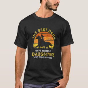 Camiseta Os Melhores Pais Têm Filhas do Meio que Montam Cav