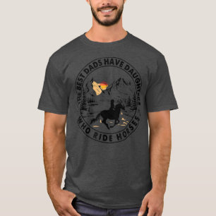 Camiseta Os Melhores Pais Têm Filhas Que Cavalam Cavalos