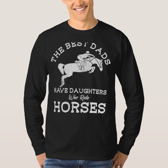 Camiseta Os Melhores Pais Têm Filhas Que Cavalam Cavalos (Frente)