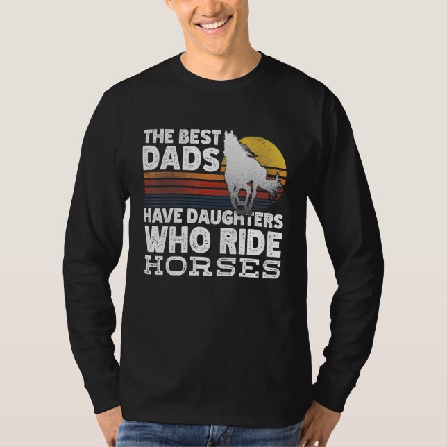 Camiseta Os Melhores Pais Têm Filhas Que Cavalam Cavalos 1 (Frente)