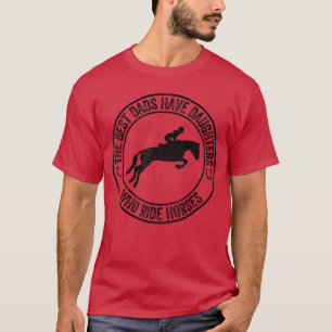 Camiseta Os Melhores Pais Têm Filhas Que Cavalgam Pai