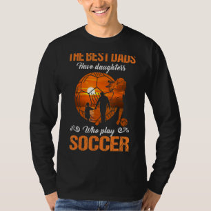 Camiseta Os Melhores Pais Têm Filhas Que Jogam Futebol