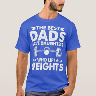 Camiseta Os Melhores Pais Têm Filhas Que Levantam Pesos
