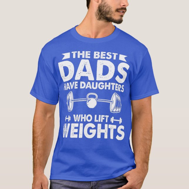 Camiseta Os Melhores Pais Têm Filhas Que Levantam Pesos (Frente)