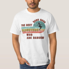 Camiseta Os Melhores Pais Têm Filhas Que São Dançarinas