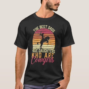 Camiseta Os Melhores Pais Têm Filhas Que São Vaqueiras Dia