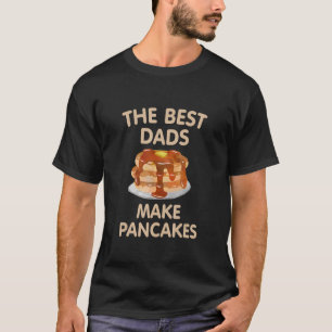 Camiseta Os melhores Pais tornam as panquecas mais engraçad