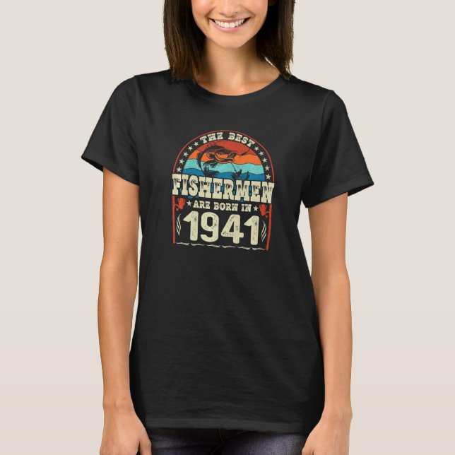 Camiseta Os Melhores Pescadores Nasceram Em 1941 Pesca  Nas (Frente)