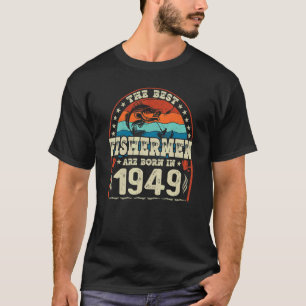 Camiseta Os Melhores Pescadores São Nasceres Em 1949