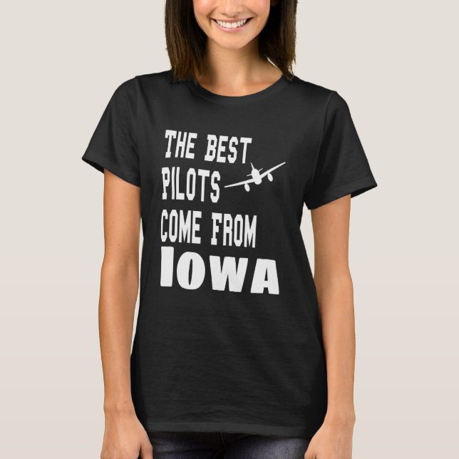 Camiseta Os Melhores Pilotos Vêm Da Aviação De Iowa (Frente)