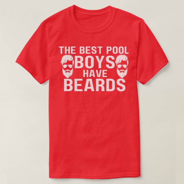 Camiseta Os melhores rapazes de Piscina têm barba (Frente do Design)