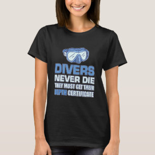 Camiseta Os Mergulhadores Nunca Morrem, Eles Só Têm A Profu
