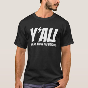 Camiseta Os meteorologistas Perguntam-Me Sobre O Meteorol C