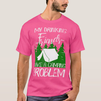 Camiseta Os Meus Amigos Bebendos Têm Um Problema De Acampam