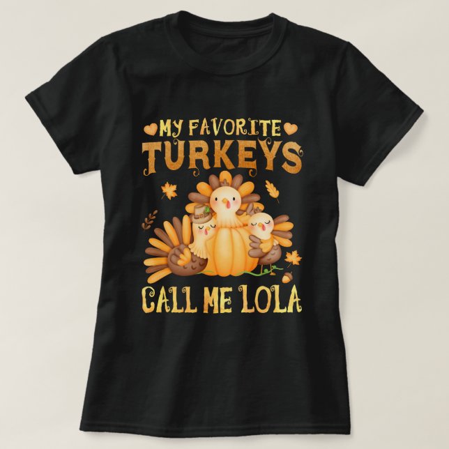 Camiseta Os meus perus favoritos chamam-me Lola Fall Graças (Frente do Design)