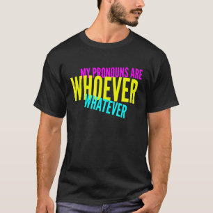 Camiseta Os Meus Pronunciantes São Quem Quer Que Seja A Id