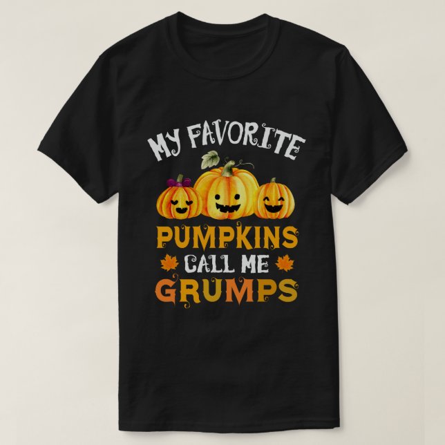 Camiseta Os Meus Pumpkins Favoritos Chamam-Me Grumps Hallow (Frente do Design)