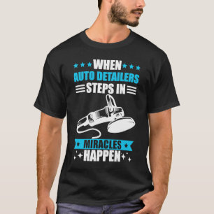 Camiseta Os milagres de detalhamento de carro acontecem det
