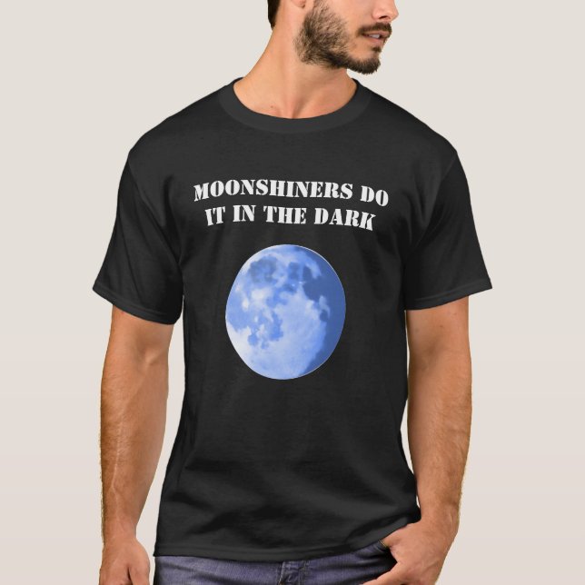 Camiseta Os Moonshiners fazem-no nos t-shirt escuros (Frente)