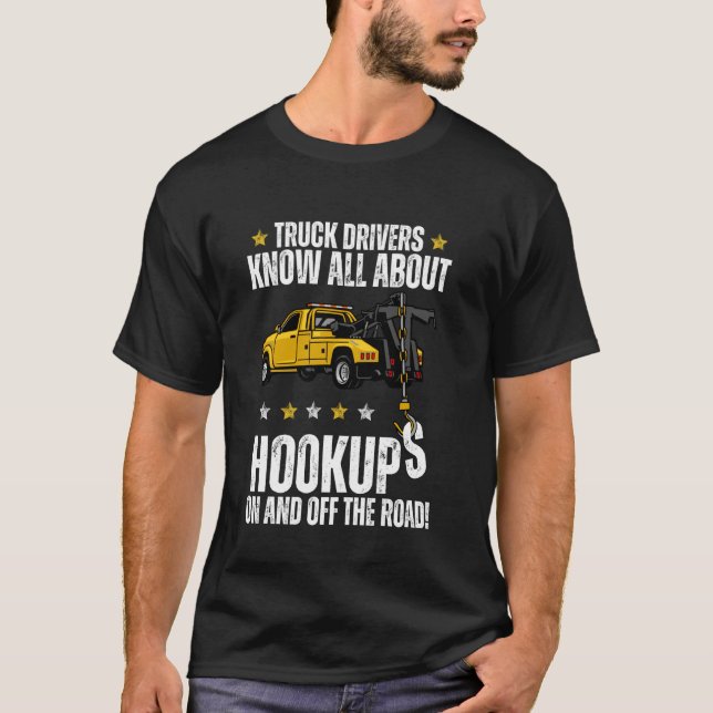 Camiseta Os Motoristas De Caminhão Sabem Tudo Sobre Hookups (Frente)