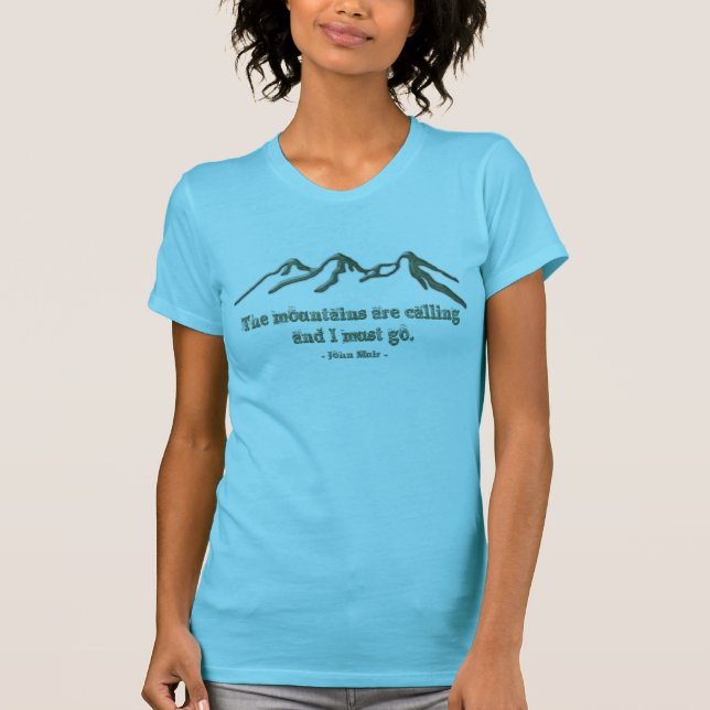 Camiseta Os mtns derrubados neve são chamar-John Muir (Frente)