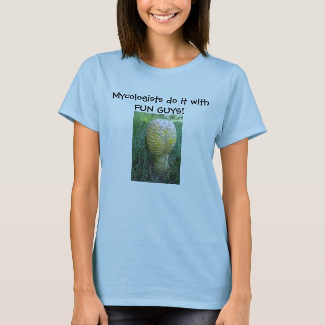 Camiseta Os Mycologists fazem-no com CARAS do DIVERTIMENTO! (Frente)