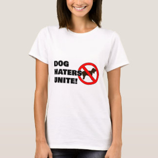 Camiseta Os odiadores de cães unem-se!