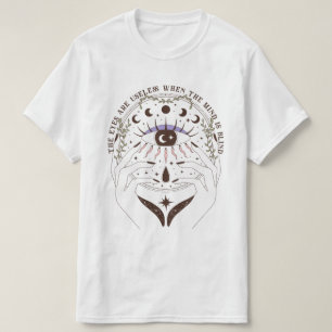 Camiseta Os Olhos São Inúteis Quando A Mente Está Cega