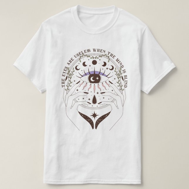 Camiseta Os Olhos São Inúteis Quando A Mente Está Cega (Frente do Design)
