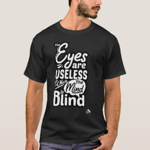Camiseta Os olhos são inúteis quando a mente está cega