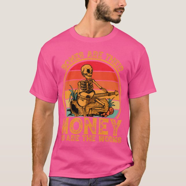 Camiseta Os Ossos São O Dinheiro Deles, Assim Como Os Verme (Frente)
