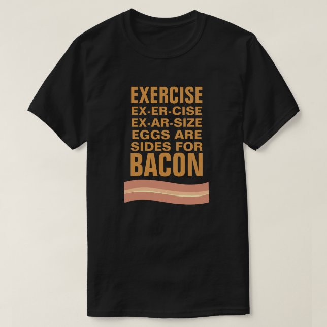 Camiseta Os ovos são lados para o bacon (Frente do Design)