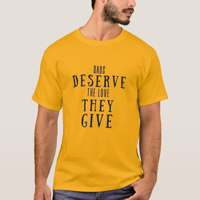 Camiseta Os pais Merecem O Amor Que Dão (Frente)