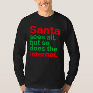 Camiseta Os papais noeis veem tudo, mas a Internet também.