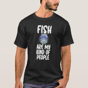 Camiseta Os peixes são meu tipo de pessoas Proprietário de