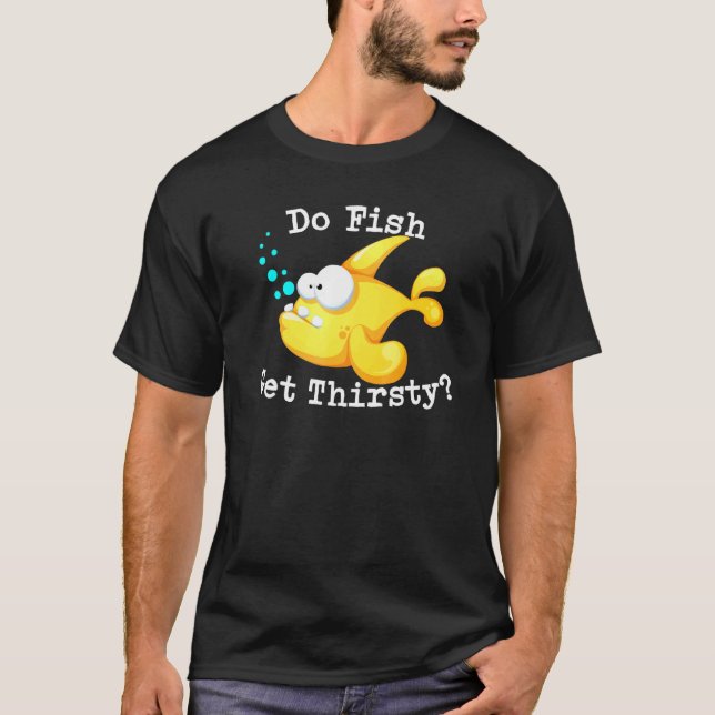 Camiseta Os Peixes Sentem Sede Pescando (Frente)