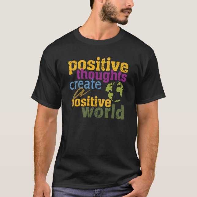 Camiseta Os pensamentos positivos criam um mundo positivo (Frente)
