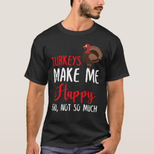 Camiseta Os Perus Fazem-Me Feliz, Não Tanto
