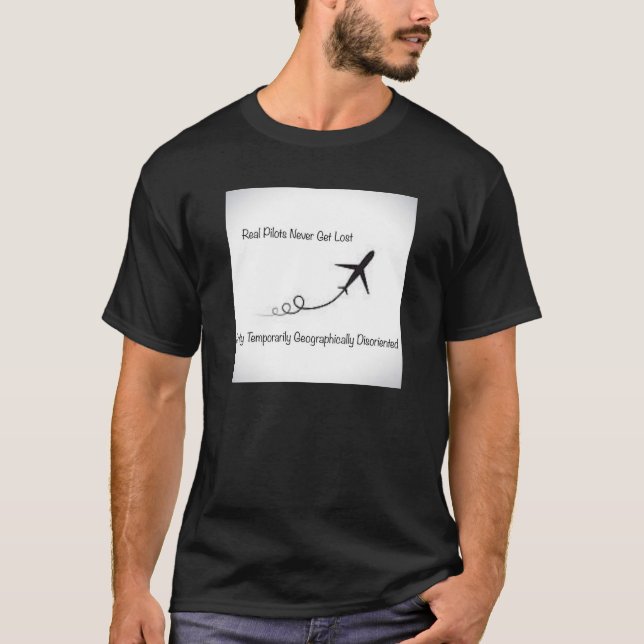 Camiseta Os pilotos reais nunca obtêm perdidos (Frente)