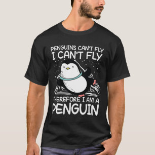 Camiseta Os pinguins não podem voar e, portanto, sou um pin