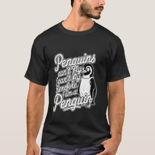Camiseta Os pinguins não podem voar, não posso voar, por is