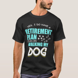 Camiseta Os planos de aposentação que andam minha pata do