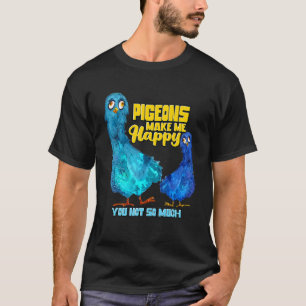 Camiseta Os Pombos Nos Fazem Felizes, Você Não É Tão Pombo