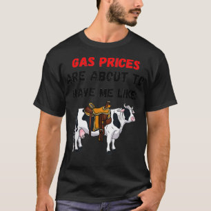 Camiseta Os preços do gás da vaca estão prestes a me ter co