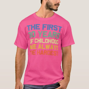 Camiseta Os Primeiros 30 Anos Da aniversário de 30 anos Inf