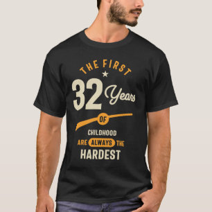 Camiseta Os primeiros 32 anos - presente de 32 anos