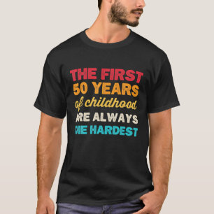 Camiseta Os Primeiros 50 Anos Da Infância Por Dia Engraça