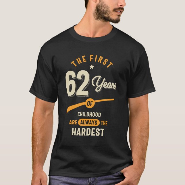 Camiseta Os Primeiros 62 Anos - 62º Presente de Aniversário (Frente)