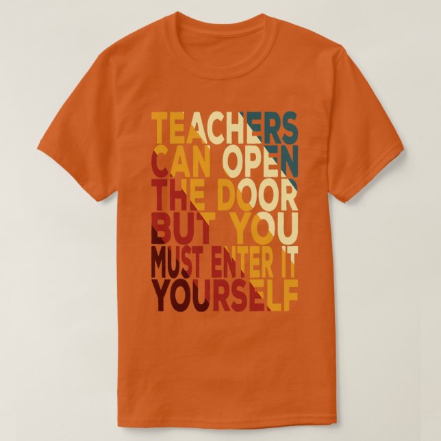 Camiseta Os Professores Podem Abrir A Porta, Mas É Preciso  (Frente do Design)