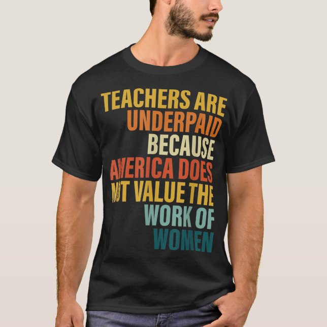 Camiseta Os professores são mal pagos porque os Estados Uni (Frente)